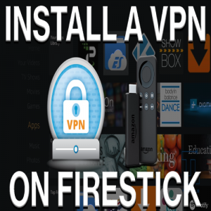 Best VPN for Firestick for Flawless Streaming [Last Updated 2020]