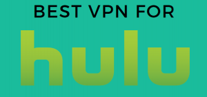 6 Best VPNs for Hulu Streaming Anywhere [Updated]